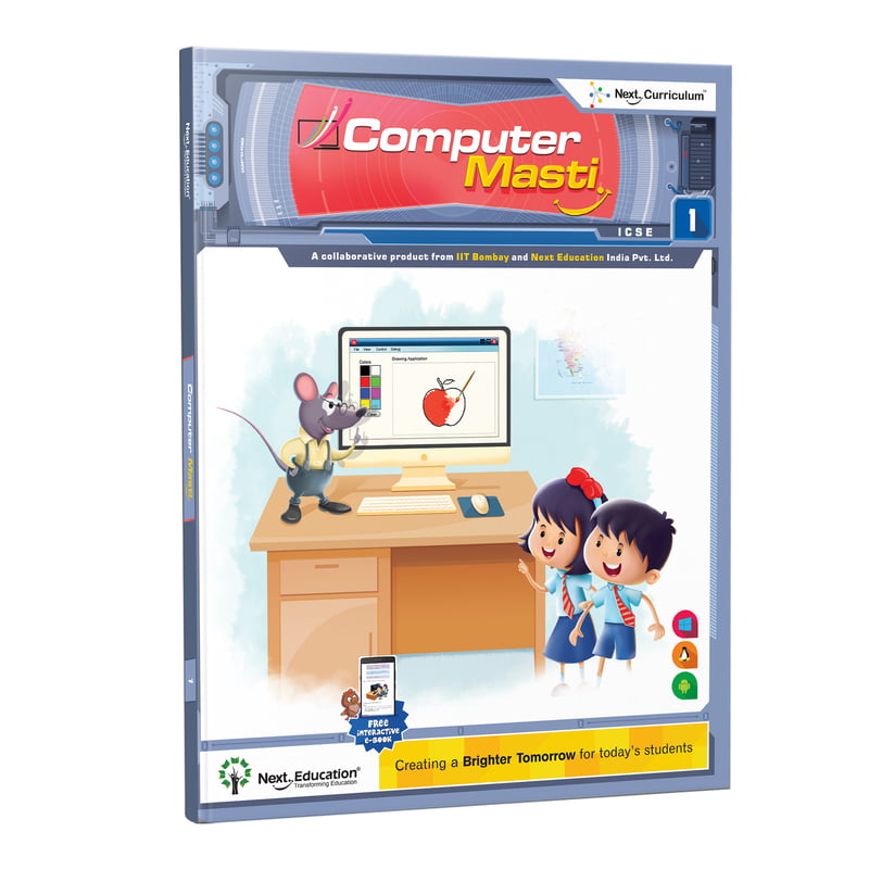 Computer Science Textbook ICSE For Class 1 / Level 1 Prepared by IIT Bombay & - Computer Masti Computer Science Textbook ICSE For Class 1 / Level 1 Prepared by IIT Bombay & - Computer Masti