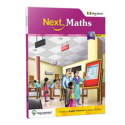 Next Maths - Secondary School CBSE Workbook for class 8 Book C Next Maths - Secondary School CBSE Workbook for class 8 Book C