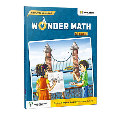Wonder Math Level 6 Book B - NEP Edition | Next Education CBSE Math Book for Class 6 Wonder Math Level 6 Book B - NEP Edition | Next Education CBSE Math Book for Class 6