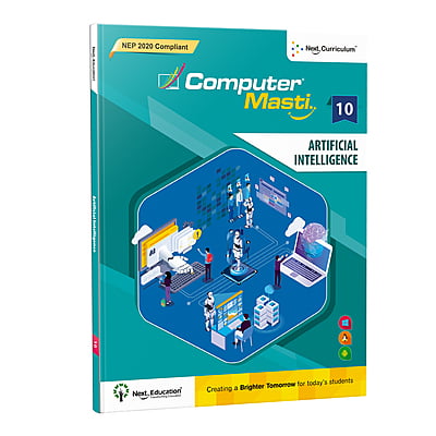 Cass 10 Artificial Intelligence Book - NCERT / CBSE Curriculum, Computer Masti Level 10 Textbook - AI | Next Education
