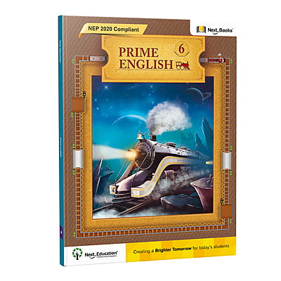 Prime English 6 - NEP Edition | Next Education CBSE Class 6 English Book (Grammar, Story, Language) Prime English 6 - NEP Edition | Next Education CBSE Class 6 English Book (Grammar, Story, Language)